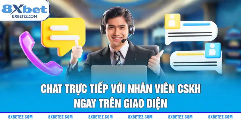 Chat trực tiếp với nhân viên CSKH ngay trên giao diện