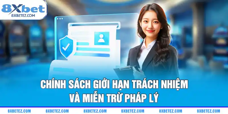 Chính sách giới hạn trách nhiệm và miễn trừ pháp lý