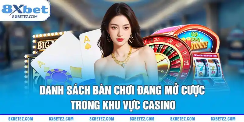Danh sách bàn chơi đang mở cược trong khu vực casino