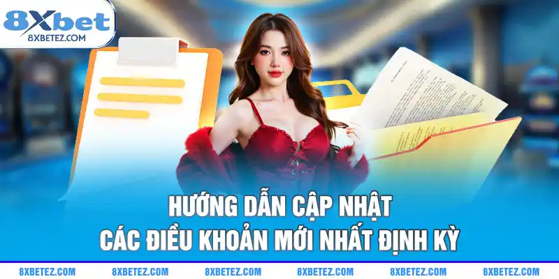 Hướng dẫn cập nhật các điều khoản mới nhất định kỳ