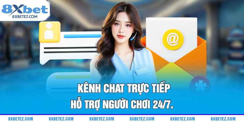 Kênh chat trực tiếp hỗ trợ người chơi 24/7.