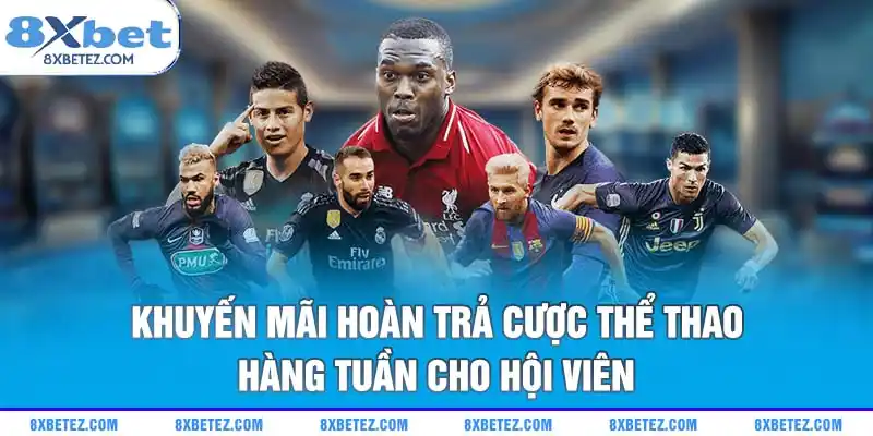 Khuyến mãi hoàn trả cược thể thao hàng tuần cho hội viên