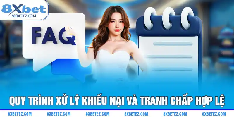 Quy trình xử lý khiếu nại và tranh chấp hợp lệ
