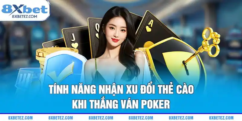 Tính năng nhận xu đổi thẻ cào khi thắng ván Poker